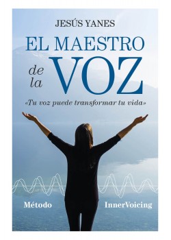EL MAESTRO DE LA VOZ - JESÚS YANEZ - 9788416002993